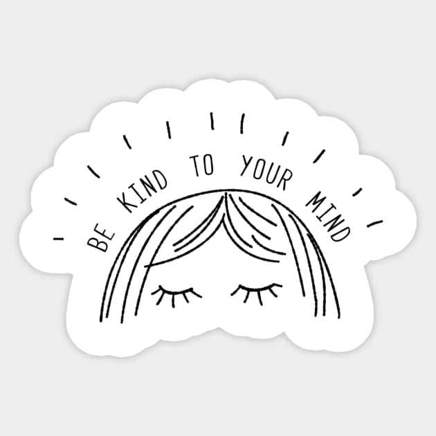 Be Kind To Yourd Mental Health Awareness T Shirt Gift Sticker by Walkowiakvandersteen